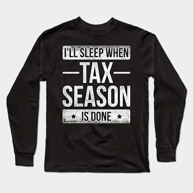 Tax Funny Tax Season Long Sleeve T-Shirt by shirtsyoulike